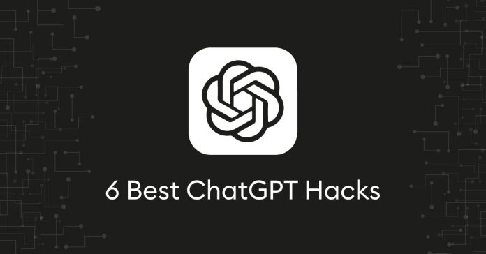 6 best ChatGPT Hacks Tips and tricks