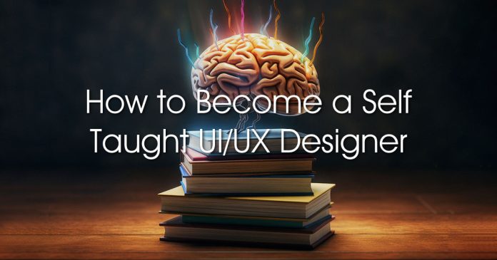 How to Become a Self-Taught UI/UX Designer