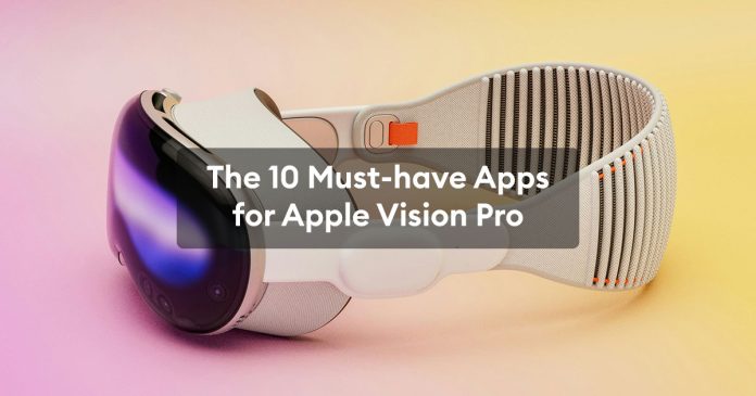 Must-have Apps for Apple Vision Pro